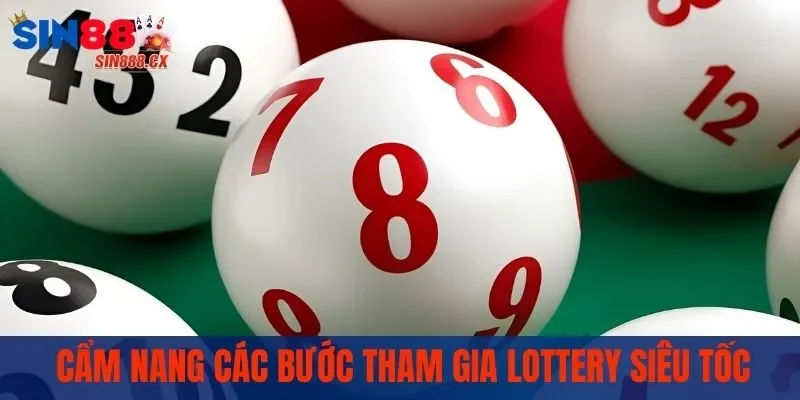 Xổ Số Siêu Tốc - Quy Trình Quay Số Nhanh Giải Thưởng Lớn 3 Cẩm nang các bước tham gialotterysiêu tốc