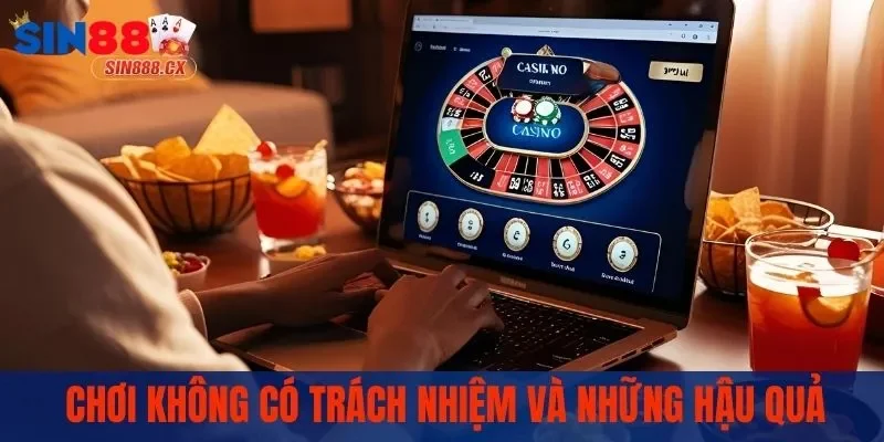 Chơi Có Trách Nhiệm - Tạo Nên Môi Trường Giải Trí Văn Minh 3 Chơi không có trách nhiệm và những hậu quả