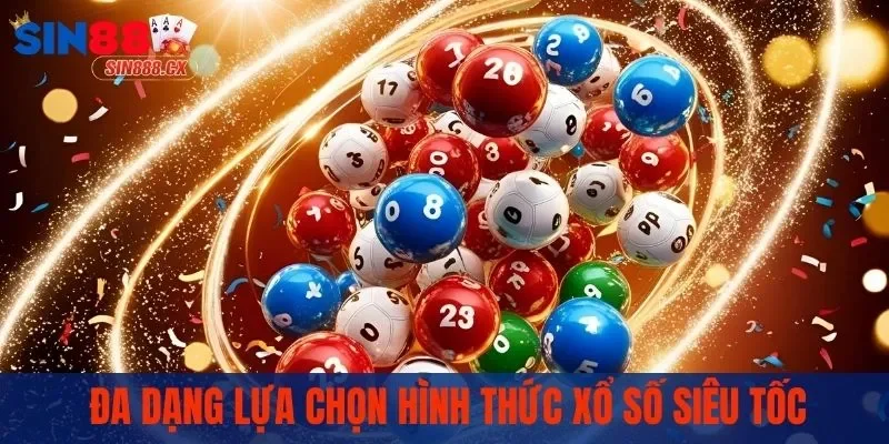Xổ Số Siêu Tốc - Quy Trình Quay Số Nhanh Giải Thưởng Lớn 2 Đa dạng lựa chọn hình thức xổ số siêu tốc