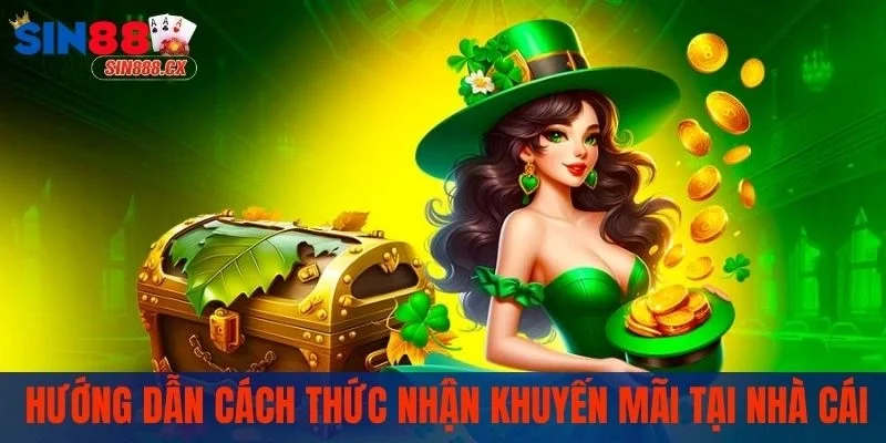 Khuyến Mãi SIN88 | Chuỗi Sự Kiện Ưu Đãi Mới Nhất 2025 5 Hướng dẫn cách thức nhận khuyến mãi tại nhà cái